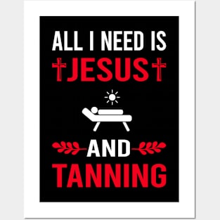 I Need Jesus And Tanning Posters and Art